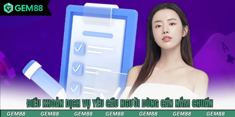 Thông tin về điều khoản dịch vụ yêu cầu người dùng cần nắm chuẩn