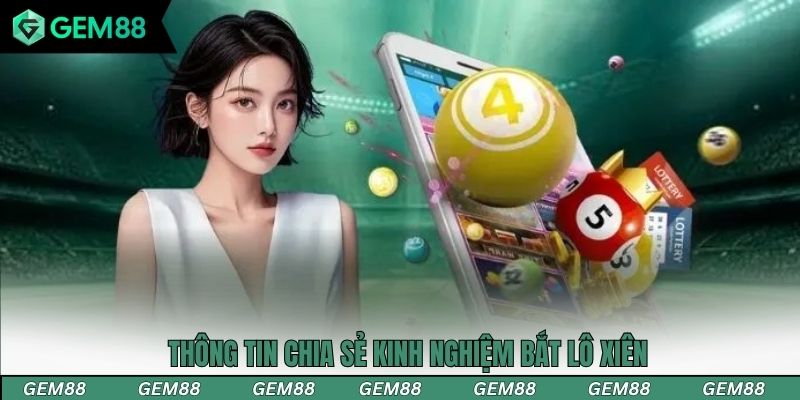 Thông tin chia sẻ kinh nghiệm bắt lô xiên