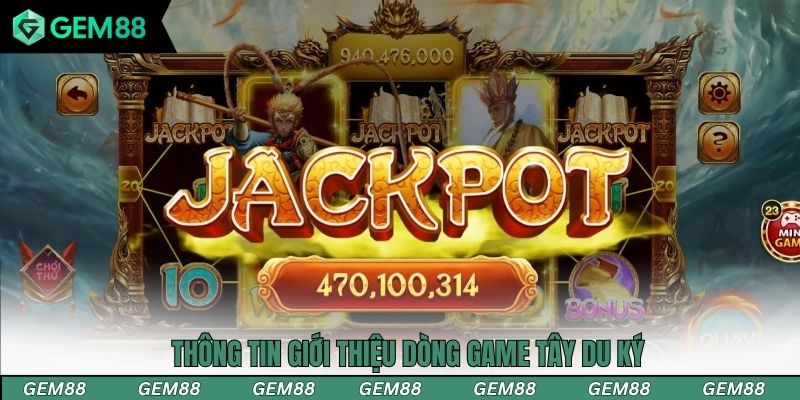 Thông tin giới thiệu dòng game Tây Du Ký